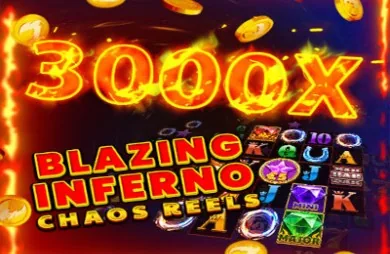 Blazing Inferno Chaos Reels